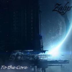 Zalys : To the Core